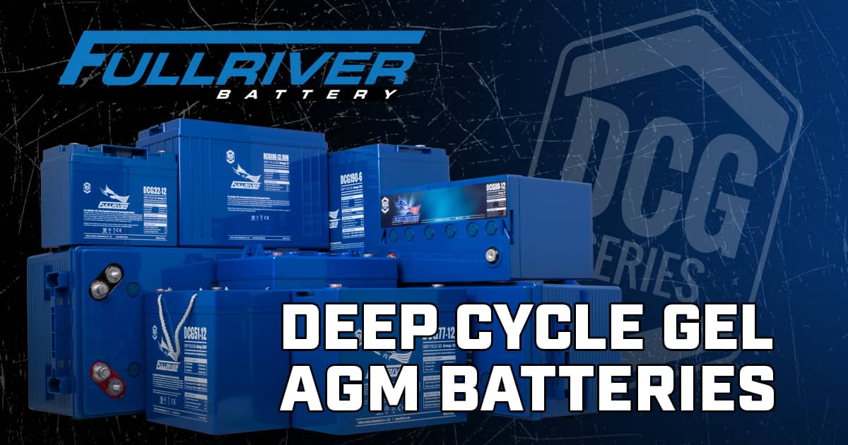 Full river deep cycle gel agm batteries.